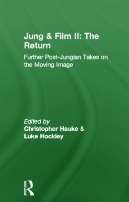 Jung and Film II: The Return - Christopher Hauke; Luke Hockley
