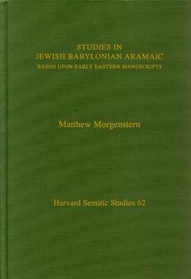 Studies in Jewish Babylonian Aramaic - Matthew Morgenstern