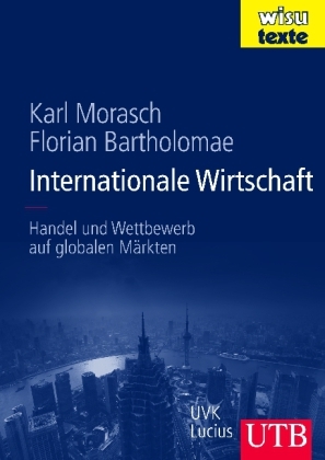 Internationale Wirtschaft - Karl Morasch, Florian Bartholomae