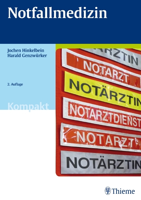 Notfallmedizin Kompakt - Harald Genzwürker, Jochen Hinkelbein