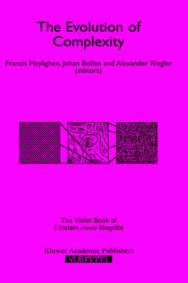The Evolution of Complexity - Francis Heylighen; Johan Bollen; Alexander Riegler