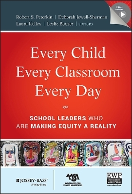 Every Child, Every Classroom, Every Day ? School Leaders Who are Making Equity a Reality - R Peterkin