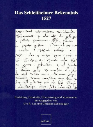 Das Schleitheimer Bekenntnis 1527: Einleitung, Faksimile, Übersetzung und Kommentar