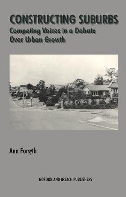 Constructing Suburbs - Ann Forsyth
