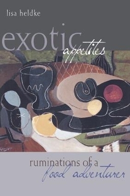 Exotic Appetites - Lisa Heldke