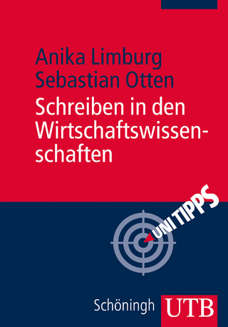 Schreiben in den Wirtschaftswissenschaften - Anika Limburg; Sebastian Otten