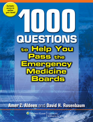 1,000 Questions to Help You Pass the Emergency Medicine Boards - Amer Z. Aldeen, David H. Rosenbaum
