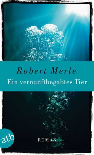 Ein vernunftbegabtes Tier - Robert Merle