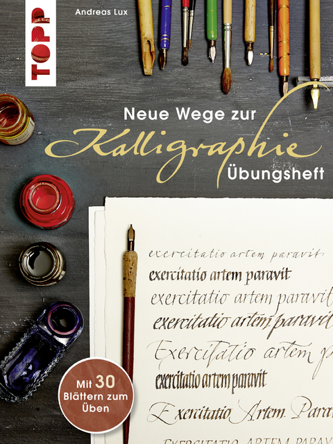 Neue Wege zur Kalligraphie - Übungsheft - Andreas Lux