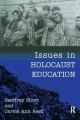 Issues in Holocaust Education - Geoffrey Short;  Carole Ann Reed