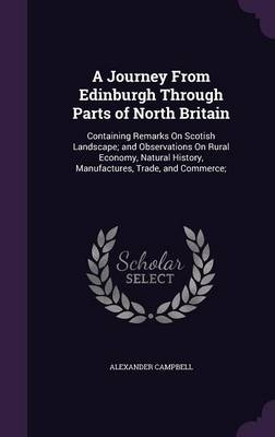 A Journey from Edinburgh Through Parts of North Britain - Alexander Campbell