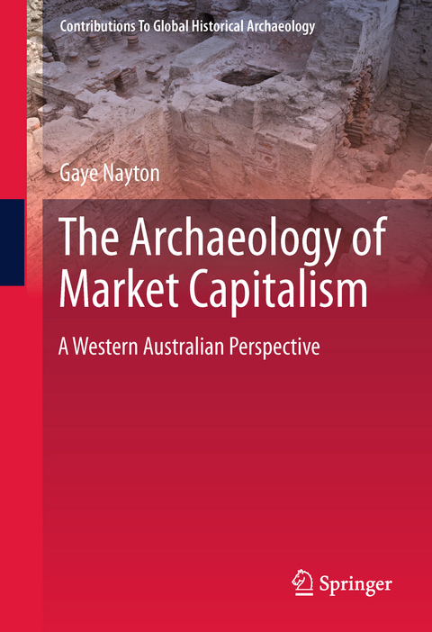 The Archaeology of Market Capitalism - Gaye Nayton