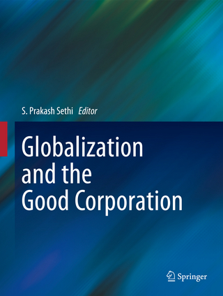 Globalization and the Good Corporation - S. Prakash Sethi