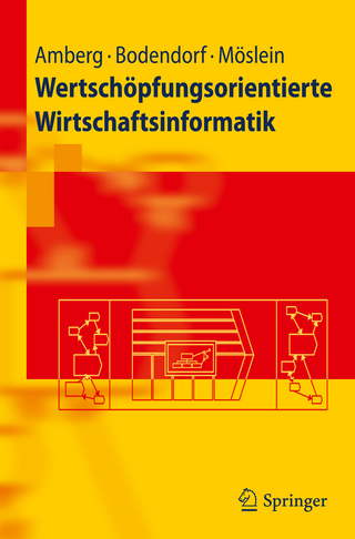 Wertschöpfungsorientierte Wirtschaftsinformatik - Michael Amberg; Freimut Bodendorf; Kathrin M. Möslein