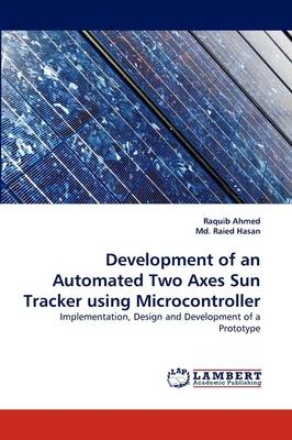 Development of an Automated Two Axes Sun Tracker using Microcontroller - Raquib Ahmed, Md. Raied Hasan
