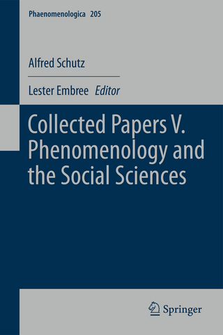 Collected Papers V. Phenomenology and the Social Sciences Alfred Schutz Author
