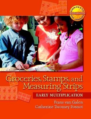 Groceries, Stamps, and Measuring Strips - Frans van Galen; Catherine Twomey Fosnot