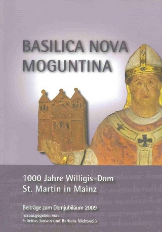 Basilica Nova Moguntina - Felicitas Janson; Barbara Nichtweiß