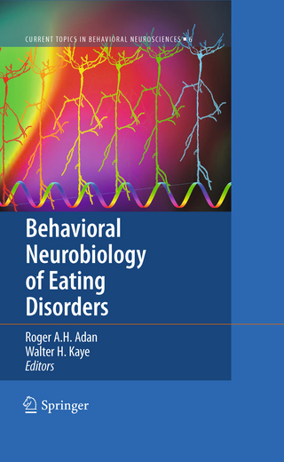 Behavioral Neurobiology of Eating Disorders - Roger A.H. Adan; Walter H. Kaye