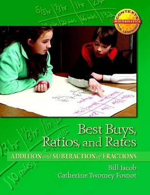 Best Buys, Ratios, and Rates - Catherine Twomey Fosnot; William Jacob