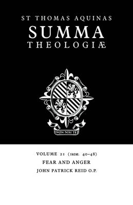 Summa Theologiae: Volume 21, Fear and Anger - Thomas Aquinas; John Patrick Reid