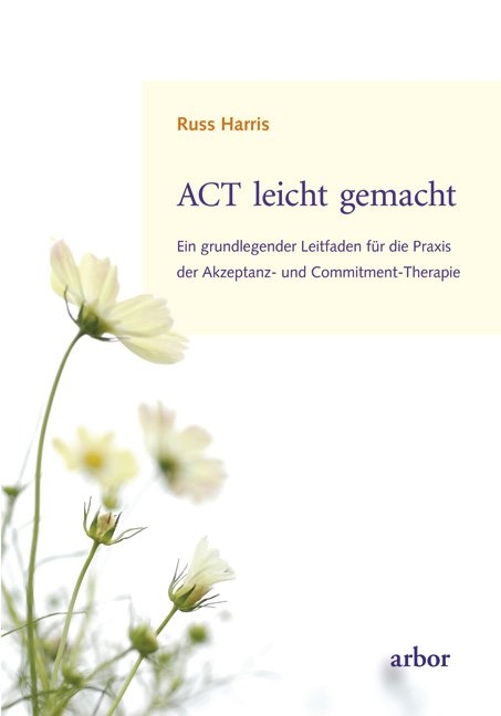 ACT leicht gemacht - Russ Harris