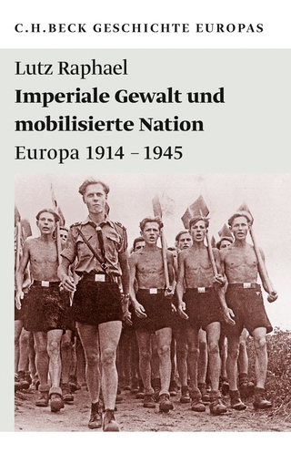 Imperiale Gewalt und mobilisierte Nation - Lutz Raphael
