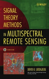Signal Theory Methods in Multispectral Remote Sensing -  David A Landgrebe