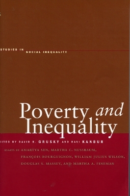 Poverty and Inequality - David B. Grusky; Ravi Kanbur