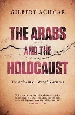 The Arabs and the Holocaust - Gilbert Achcar