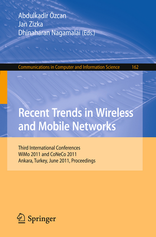 Recent Trends in Wireless and Mobile Networks: Third International Conferences, WiMo 2011 and CoNeCo 2011, Ankara, Turkey, June 26-28, 2011. ... Computer and Information Science, Band 162)