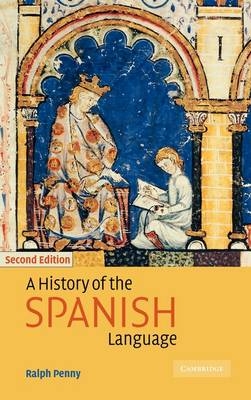 A History of the Spanish Language - Ralph Penny