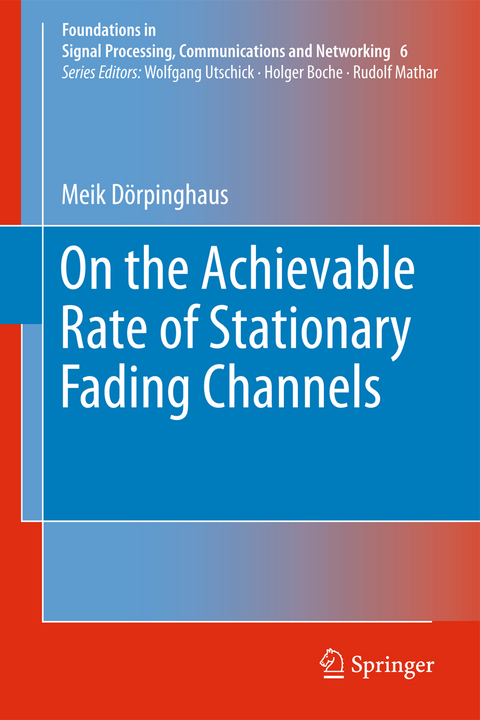 On the Achievable Rate of Stationary Fading Channels - Meik Dörpinghaus