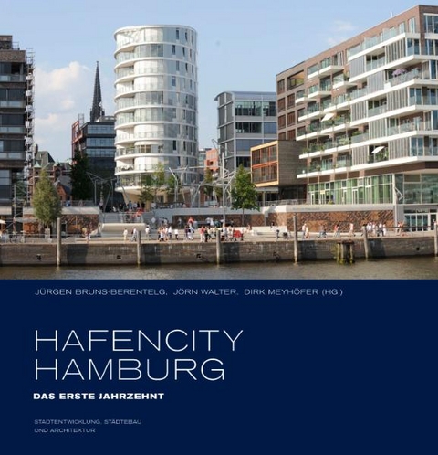 HafenCity Hamburg. Das erste Jahrzehnt - 