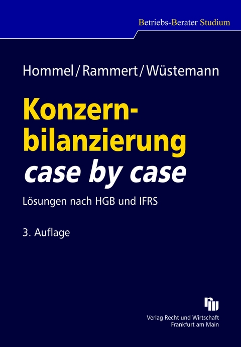 Konzernbilanzierung case by case - Michael Hommel, Stefan Rammert, Jens Wüstemann
