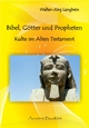 Bibel, Götter und Propheten - Walter-Jörg Langbein