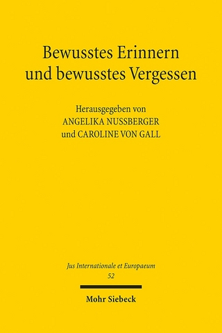 Bewusstes Erinnern und bewusstes Vergessen - Caroline von Gall; Angelika Nußberger
