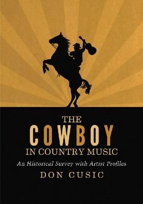 The Cowboy in Country Music - Don Cusic