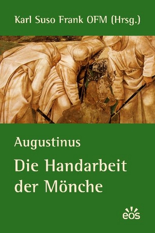 Augustinus - Die Handarbeit der Mönche - Karl Suso Frank