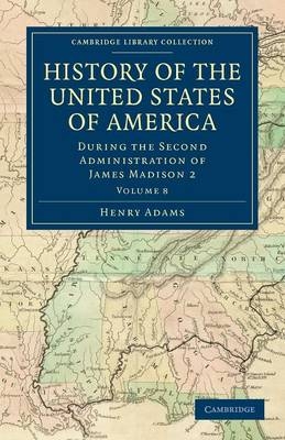 History of the United States of America (1801?1817): Volume 8 - Henry Adams