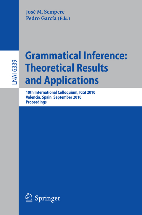 Grammatical Inference: Theoretical Results and Applications - 