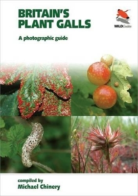 Britain`s Plant Galls ? A Photographic Guide - Michael Chinery