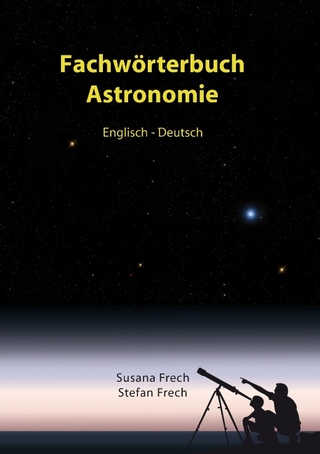 Fachwörterbuch Astronomie - Susana Frech; Stefan Frech