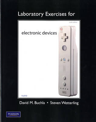 Laboratory Exercises for Electronic Devices - Thomas L. Floyd, David M. Buchla, Steve Wetterling