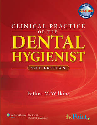 Clinical Practice of the Dental Hygienist - Esther M. Wilkins, Charlotte J. Wyche