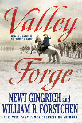 Valley Forge - Newt Gingrich; William R Forstchen
