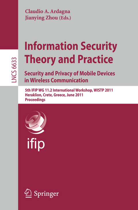 Information Security Theory and Practice: Security and Privacy of Mobile Devices in Wireless Communication - 