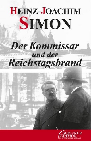 Der Kommissar und der Reichstagsbrand - Heinz-Joachim Simon