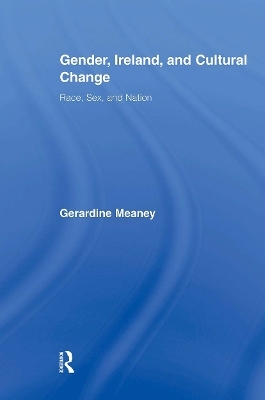 Gender, Ireland and Cultural Change - Gerardine Meaney