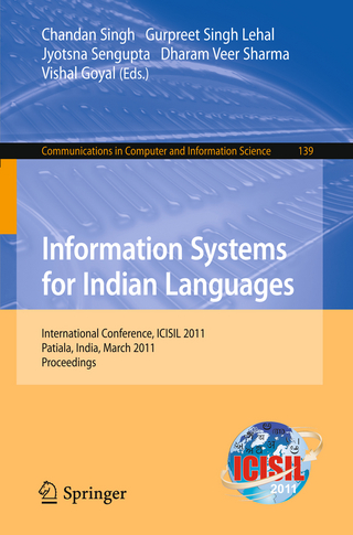 Information Systems for Indian Languages - Chandan Singh; Gurpreet Singh Lehal; Jyotsna Sengupta; Dharam Veer Sharma; Vishal Goyal